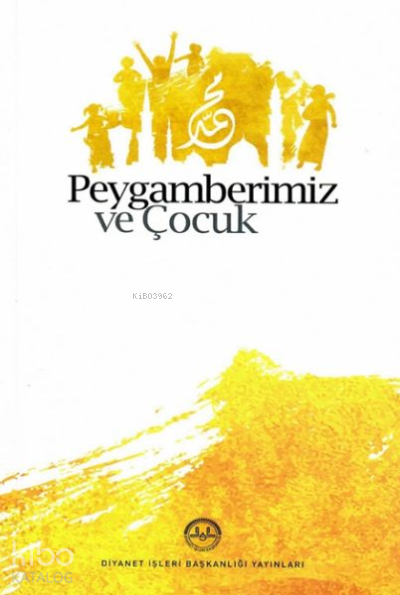  Peygamberimiz ve Çocuk | Peygamberimiz ve Çocuk | Kolektif | Diyanet İşleri Başkanlığı | 9786257137478 