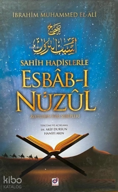  Sahih Hadislerle Esbabı NüzulAyetlerin İniş Sebepleri | Sahih Hadislerle Esbabı NüzulAyetlerin İniş Sebepleri | İbrahim Muhammed El Ali | Hanifi Akın | Akif Dursun | Dua Yayıncılık | 9786052210284 