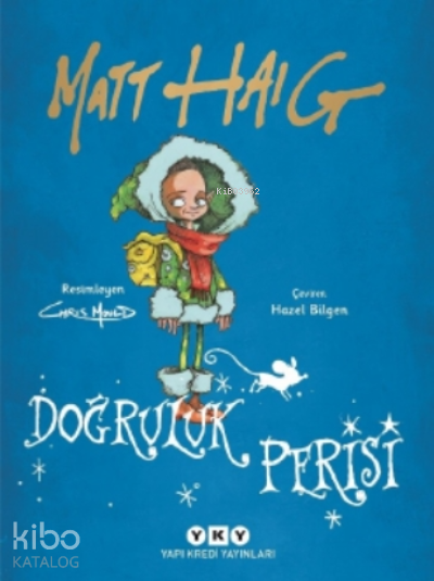  Doğruluk Perisi | Doğruluk Perisi | Matt Haig | Darmin Hadzibegoviç | Hazel Bilgen | Chris Mould | Yapı Kredi Yayınları ( YKY ) | 9789750851018 