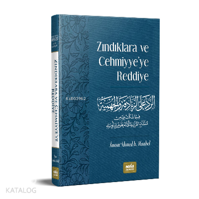  Zındıklara ve Cehmiyyeye Reddiye | Zındıklara ve Cehmiyyeye Reddiye | İmam Ahmed B Hanbel | Neda Yayınları | 9786050669046 