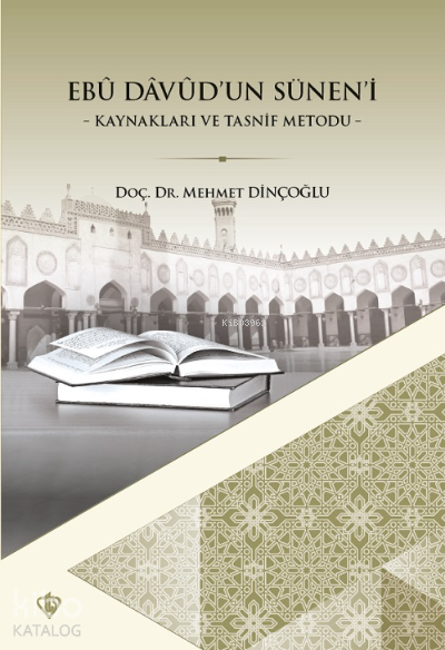 Ebu Davudun Süneni Kaynakları ve Tasnif Metodu
