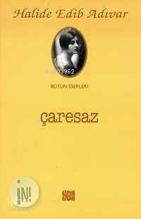  Çaresaz | Çaresaz | Halide Edip Adıvar | Özgür Yayınları | 9789754472219 