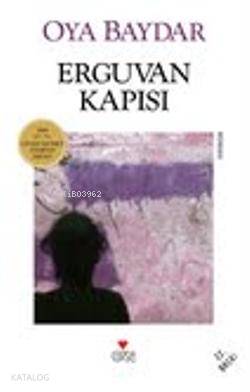  Erguvan Kapısı | Oya Baydar | Can Yayınları | 9789750703935 | 