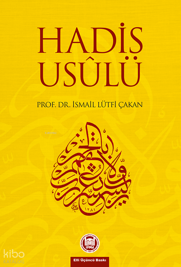  Hadis Usulü | Hadis Usulü | İsmail Lütfi Çakan | M Ü İlahiyat Fakültesi Vakfı Yayınları | 9789755482187 