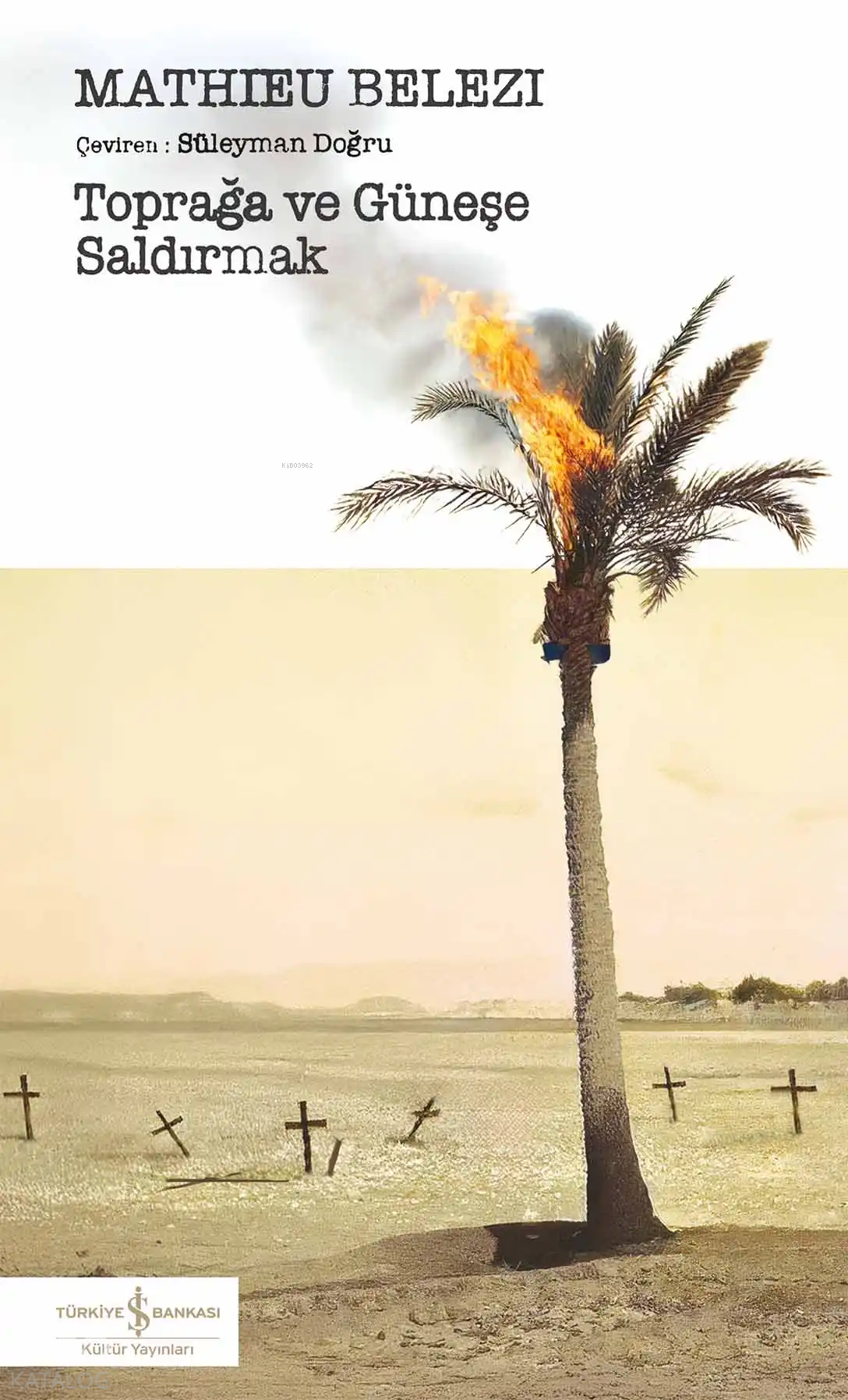 Toprağa ve Güneşe Saldırmak