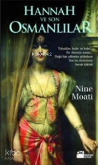  Hannah ve Son Osmanlılar | Hannah ve Son Osmanlılar | Nine Moati | Menekşe Tokyay | Doğan Kitap | 9789759919450 