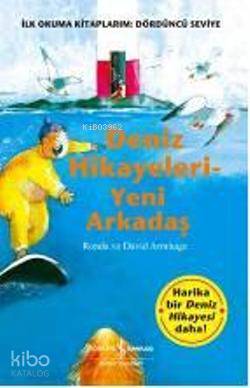  Deniz Hikayeleri Yeni Arkadaş | Deniz Hikayeleri Yeni Arkadaş | Ronda Armitage | David Armitage | David ArmitageRonda Armitage | Türkiye İş Bankası Kültür Yayınları | 9789944888103 
