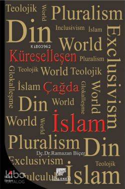  Küreselleşen Çağda İslam | Küreselleşen Çağda İslam | Ramazan Biçer | Gelenek Yayıncılık | 9789756138502 