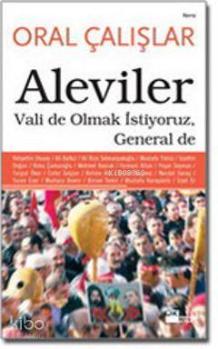  Aleviler Vali de Olmak İstiyoruz General de | Oral Çalışlar | Doğan Kitap | 9786051110738 | 