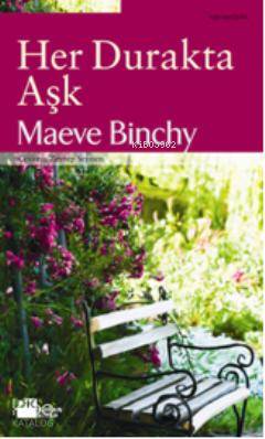  Her Durakta Aşk | Maeve Binchy | Zeynep Seymen | Doğan Kitap | 9786051119786 | 