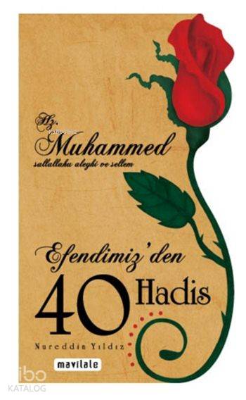  Efendimizden 40 Hadis (Özel Kesim) | Efendimizden 40 Hadis (Özel Kesim) | Nureddin Yıldız | Samet Öztürk | Mavi Lale Yayınları | 9789944103695 