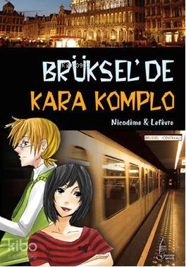  Brükselde Kara Komplo | Beatrice NicodemeThierry Lefevre | Zeynep Şahsenem Nikerel | Begüm Berkman | Beatrice Nicodeme | Thierry Lefevre | Galata Yayınları | 9786054463121 | 