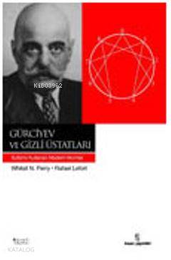  Gürciyev ve Gizli Üstatları | Gürciyev ve Gizli Üstatları | Rafael Lefort | Cengiz Erengil | İnsan Yayınları | 9789755746043 