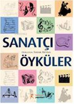 Sanatçı Öyküler | Kolektif | Muzaffer Samur Sibel Doğru Ahu Ayan | Hüseyin Özkan | Asya Çağlar | İshak Reyna | Kelime Yayınları | 9786054435494 | 