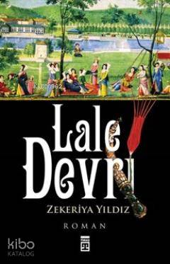 Lale Devri Hasbahçede Sonbahar | Zekeriya Yıldız | Timaş Yayınları | 9786051148625 
