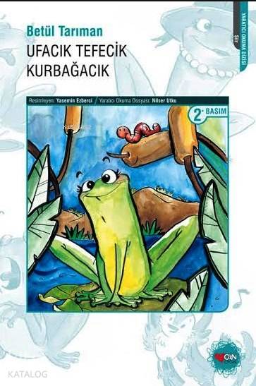  Ufacık Tefecik Kurbağacık | Betül Tarıman | Yasemin Ezberci | Can Çocuk Yayınları | 9789750715617 | 