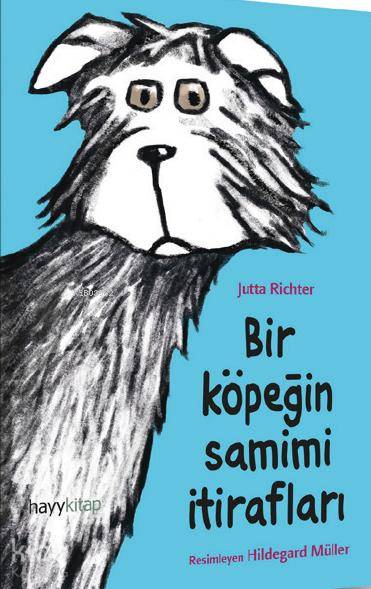  Bir Köpeğin Samimi İtirafları | Jutta Richter | Tuvana Gülcan | Hayy Kitap | 9786055181369 | 
