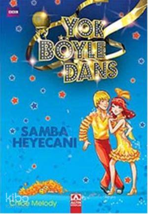  Yok Böyle Dans Samba Heyecanı | Chloe Melody | Zehra Tapunç | Altın Kitaplar | 9789752117211 | 