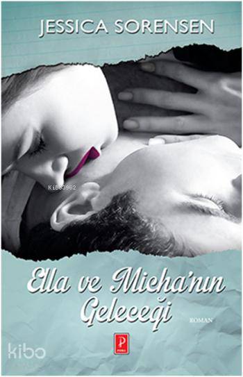  Ella ve Michanın Geleceği | Ella ve Michanın Geleceği | Jessica Sorensen | Şerife Elif Subaş | Zeynep Küçük | Pena Yayınları | 9786055057268 