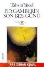  Peygamberin Son Beş Günü | Tahsin Yücel | Can Yayınları | 9789755103761 | 