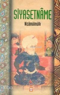  Siyasetname | Nizamülmülk | Sadık Yalsızuçanlar | Timaş Yayınları | 9799753624601 | 