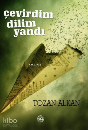  Çevirdim Dilim Yandı | Tozan Alkan | Mühür Kitaplığı | 9786054731664 | 
