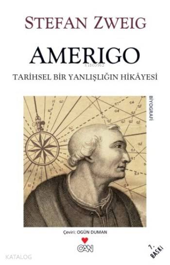  Amerigo Tarihsel Bir Yanlışlığın Hikayesi | Stefan Zweig | Ogün Duman | Can Yayınları | 9789750705281 | 