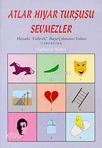  Atlar Hıyar Turşusu Sevmezler | Carlheinz Walter | Aydın Arıtan Tolga Meral | Arıtan Yayınevi | 9799757582532 | 