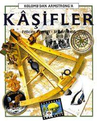  Kaşifler Kolombdan Armstronga | Felicity EverettStruan Reid | Miyase Göktepeli | Felicity Everett | Struan Reid | Tübitak | 9789754031447 | 
