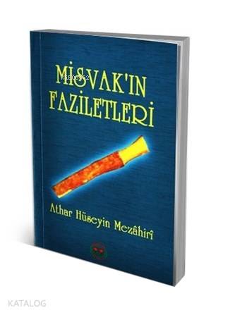 Misvakın Faziletleri | Misvakın Faziletleri | Athar Hüseyin Mezahiri | Gülistan Neşriyat | 3002661100379 