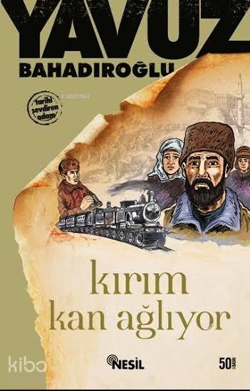  Kırım Kan Ağlıyor | Yavuz Bahadıroğlu | A Cüneyd Köksal | Mesut Sarı | Nesil Yayınları | 9789754080421 | 