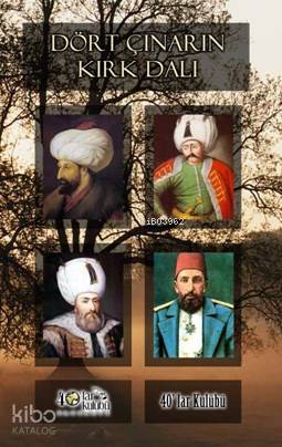  Dört Çınarın Kırk Dalı | Kolektif | 40lar Kulübü Yayınevi | 9786059889025 | 