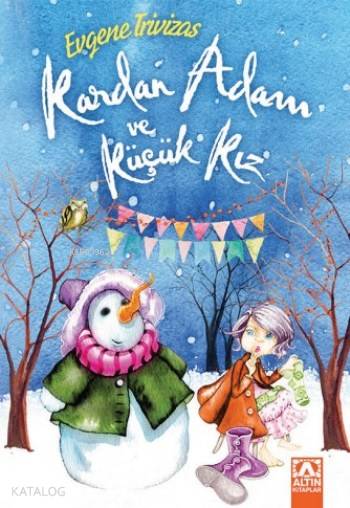  Kardan Adam ve Küçük Kız | Kardan Adam ve Küçük Kız | Evgene Trivizas | Altın Kitaplar | 9789752121997 