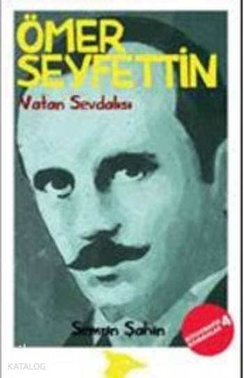  Ömer Seyfettin Vatan Sevdası | Semrin Şahin | Alakarga Sanat Yayınları | 9786059315920 | 