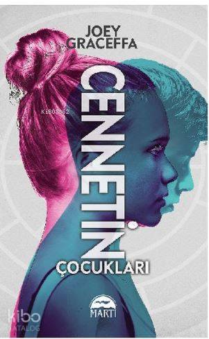  Cennetin Çocukları | Cennetin Çocukları | Gamze Tuncel Demir | Joey Graceffa | Krzvstof Lwanski | Martı Yayınları | 9786051863399 