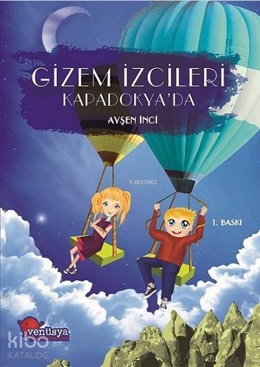  Gizem İzcileri Kapadokyada | Ayşen İnci | Venüsya Yayınları | 9786056896606 | 