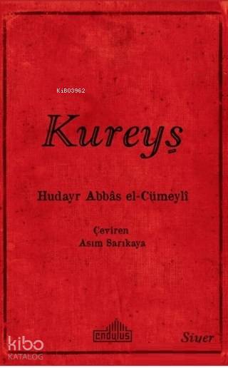  Kureyş | Kureyş | Hudayr Abbas el Cümeyli | Asım Sarıkaya | Endülüs Yayınları | 9786052105399 