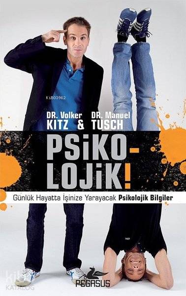  Psiko lojik Günlük Hayatta İşinize Yarayacak Psikolojik Bilgiler | Manuel Tusch | Pegasus Yayıncılık | 9786052997291 | 