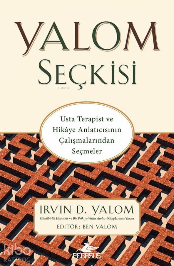  Yalom Seçkisi Usta Terapist ve Hikaye Anlatıcısının Çalışmalarından Seçmeler | Irvin D Yalom | Pegasus Yayıncılık | 9786052997369 | 