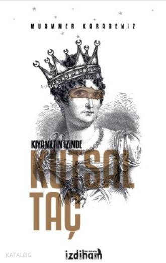  Kutsal Taç | Muammer Karadeniz | İzdiham Yayınları | 9786058004016 | 