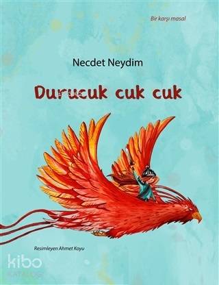  Durucuk Cuk Cuk | Necdet Neydim | Şehnaz Helvacılar | Ahmet Koyu | Gergedan Yayınları | 9786056922541 | 
