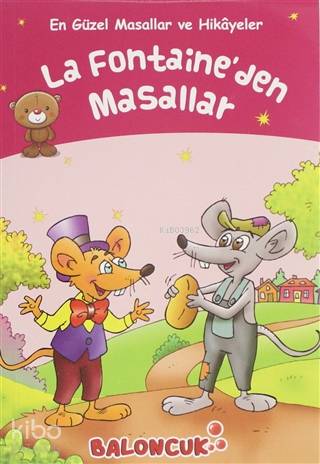 La Fontaineden Masallar En Güzel Masallar ve Hikayeler | La Fontaineden Masallar En Güzel Masallar ve Hikayeler | Jean De La Fontaine | Abdullah Karaca | Fatıma Gülbahar Karaca | Ayşe Hüma Karaca | Baloncuk | 9786257998864 