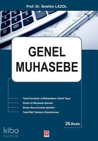  Genel Muhasebe | İbrahim Lazol | Aslı Ayrancı | Ekin Kitabevi Yayınları | 9786257210324 | 
