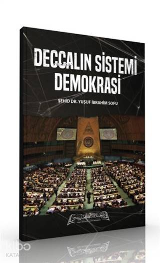  Deccalın Sistemi Demokrasi | Deccalın Sistemi Demokrasi | Yusuf İbrahim Sofu | Darul Hilafetil Aliyye Medresesi | 9786257138093 
