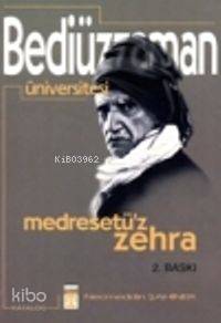  Bediüzzaman Üniversitesi Medresetüz Zehra | Necmeddin Şahiner | Timaş Yayınları | 9799753622287 | 