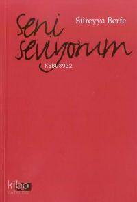  Seni Seviyorum | Süreyya Berfe | Adam Yayınları | 9789754187182 | 
