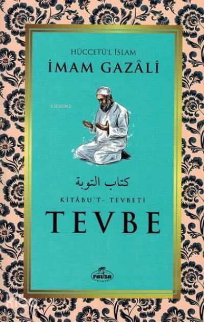  Tevbe Kitabut Tevbeti | Tevbe Kitabut Tevbeti | İmamı Gazali | Ravza Yayınları | 9786257682480 