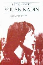  Solak Kadın | Solak Kadın | Peter Handke | Tevfık Turan | Metis Yayıncılık | 9789753422802 