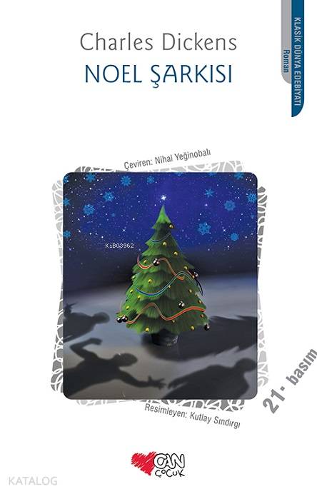  Noel Şarkısı | Charles Dickens | Nihal Yeğinobalı | Kutlay Sındırgı | Can Çocuk Yayınları | 9789750702600 | 