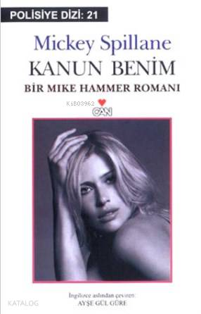  Kanun Benim Bir Mıke Hammer Romanı | Mickey Spillane | Ayşe Gül Güre | Can Yayınları | 9789750703454 | 
